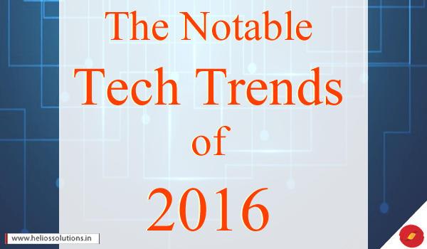 The Notable Tech Trends of 2016