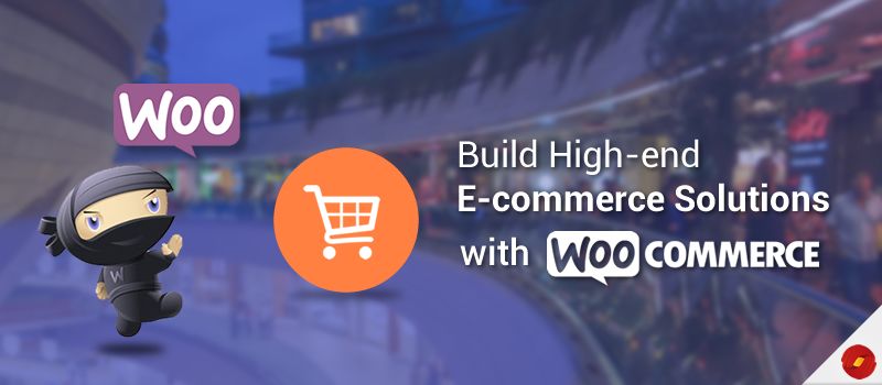 Build-High-end-E-commerce-Solutions-with-WooCommerce