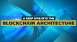 Deep-Explanation-Of-Blockchain-Architecture